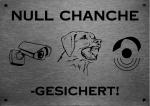 Edelstahl Warnschild „Null Chance – Gesichert!“ mit Kamera, Wachhund und Alarmanlage